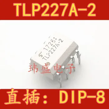 10vnt TLP227A-2 TLP227A DIP-8 TLP227A-2