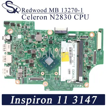 KEFU Redwood MB 13270-1 Nešiojamojo kompiuterio motininė plokštė, skirtas Dell Inspiron 11-3147 originalus mainboard Pentium N2830 CPU KN-0CW22X