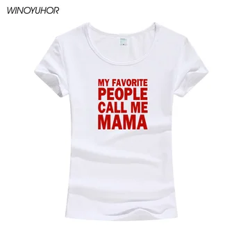 Mano Mėgstamiausia Žmonės Mane vadina Mama Laiškas, Print T-Shirt Moterims, Vasaros Trumpas Rankovės Marškinėliai Juokinga Motinos Diena Gimtadienio Dovana Tee Viršūnės